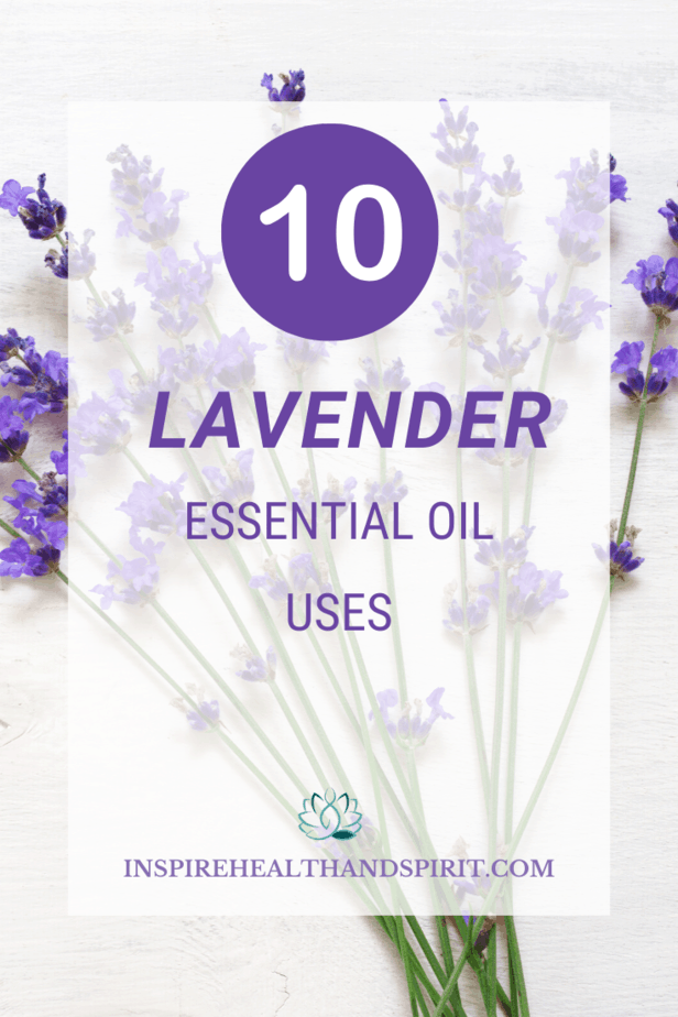 Lavender Essential Oil and All Its Uses - Inspire Health and Spirit