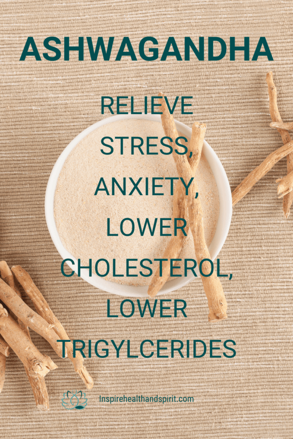 11 Benefits of Ashwagandha Inspire Health and Spirit
